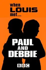 Poster do filme When Louis Met... Paul and Debbie