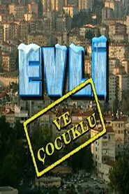 Evli ve Çocuklu tv show poster