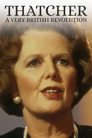 Thatcher: A Very British Revolution tv show poster