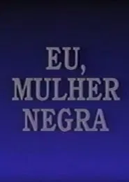 Eu, Mulher Negra movie poster