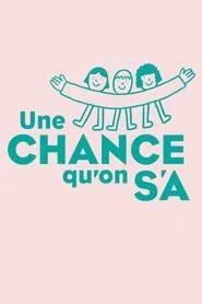 Une chance qu'on s'a movie poster