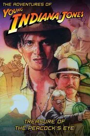 The Adventures of Young Indiana Jones: Treasure of the Peacock's Eye movie poster