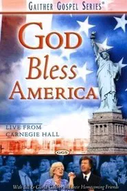 Gaither Gospel Series: God Bless America movie poster