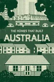 The Homes That Built Australia tv show poster