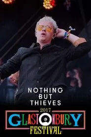 Nothing But Thieves: Live at Glastonbury 2017 movie poster