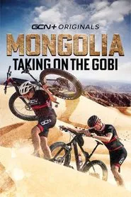 Mongolia: Taking On The Gobi movie poster