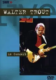 Walter Trout - In concert movie poster