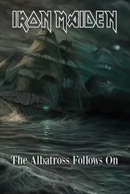 Iron Maiden - The Albatross Follows On movie poster