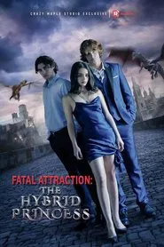 Fatal Attraction: The Hybrid Princess tv show poster