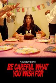 Be Careful What You Wish For movie poster