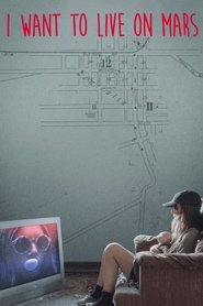 I Want to Live on Mars movie poster