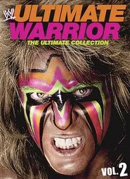 WWE: Ultimate Warrior: The Ultimate Collection: Volume 2 movie poster