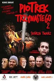Piotrek trzynastego 2: Skórza twarz movie poster