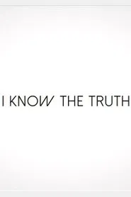 I Know the Truth movie poster