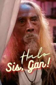 Halo, Sis, Gan! movie poster