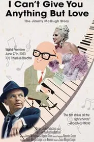 Poster do filme I Can't Give You Anything But Love: The Jimmy McHugh Story
