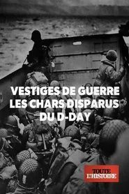 Vestiges de guerre : les chars disparus du D-Day movie poster