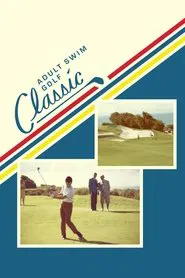 The Adult Swim Golf Classic movie poster