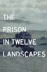 The Prison in Twelve Landscapes movie poster