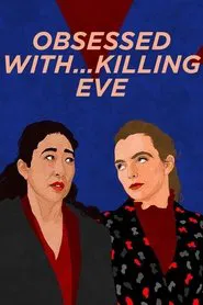 Poster da série Obsessed with: Killing Eve