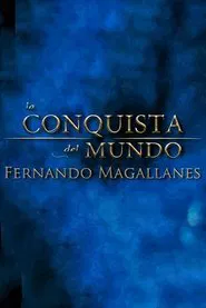La Conquista del Mundo, Fernando de Magallanes. movie poster
