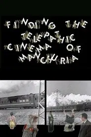 Finding the Telepathic Cinema of Manchuria movie poster