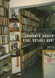 ... enquanto houver vida, estarei aqui movie poster