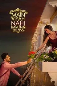 Main Viyah Nahi Karona Tere Naal movie poster