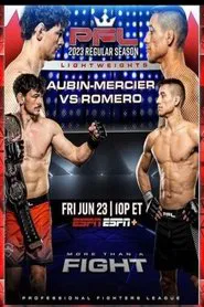 PFL 2023 #6: Regular Season - Aubin-Mercier vs. Romero movie poster