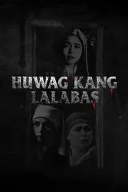 Poster do filme Huwag Kang Lalabas