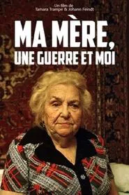 Poster do filme My Mother, a War and Me