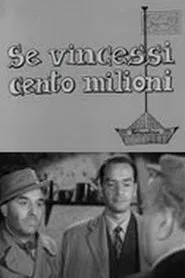 Se vincessi cento milioni movie poster