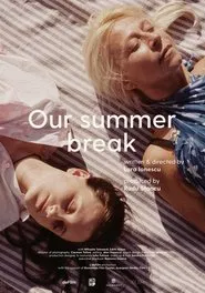 Our Summer Break movie poster