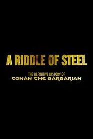 Poster do filme A Riddle of Steel: The Definitive History of Conan the Barbarian