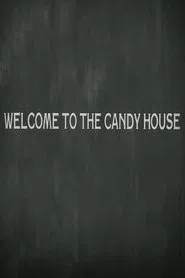 Welcome to the Candy House movie poster