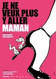 Poster do filme Je ne veux plus y aller maman