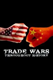 Trade Wars Throughout History movie poster
