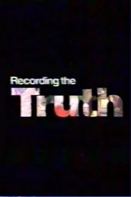 Recording the Truth movie poster