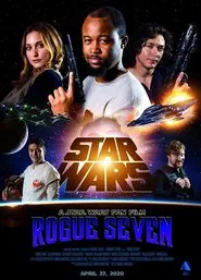 Star Wars: Rogue Seven - A Star Wars Fan Film movie poster
