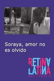 Soraya, amor no es olvido movie poster