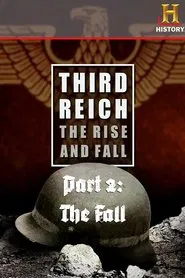 Third Reich: The Rise & Fall - Part 2: The Fall movie poster