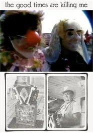 The Good Times Are Killing Me movie poster