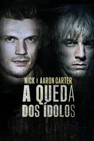 Poster da série Nick e Aaron Carter: A Queda dos Ídolos
