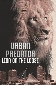 Urban Predator: Lion on the Loose movie poster
