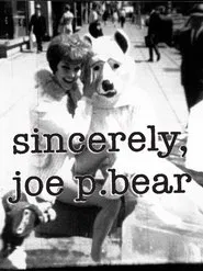 Sincerely, Joe P. Bear movie poster