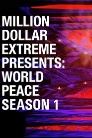 Million Dollar Extreme Presents: World Peace tv show poster