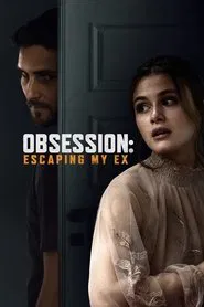 Poster do filme Obsessão: Fugindo do Meu Ex