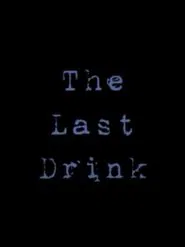 The Last Drink movie poster