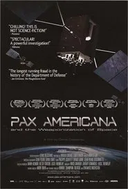 Pax Americana and the Weaponization of Space movie poster