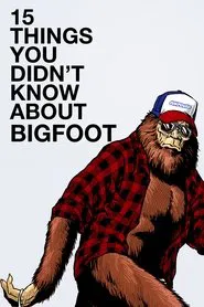 15 Things You Didn't Know About Bigfoot movie poster